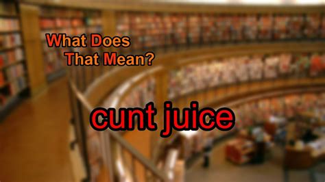 cunt juice